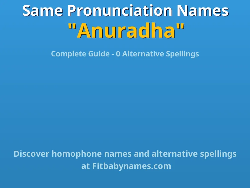 Infographic: Anuradha same pronunciation names, similar names, and homophone names