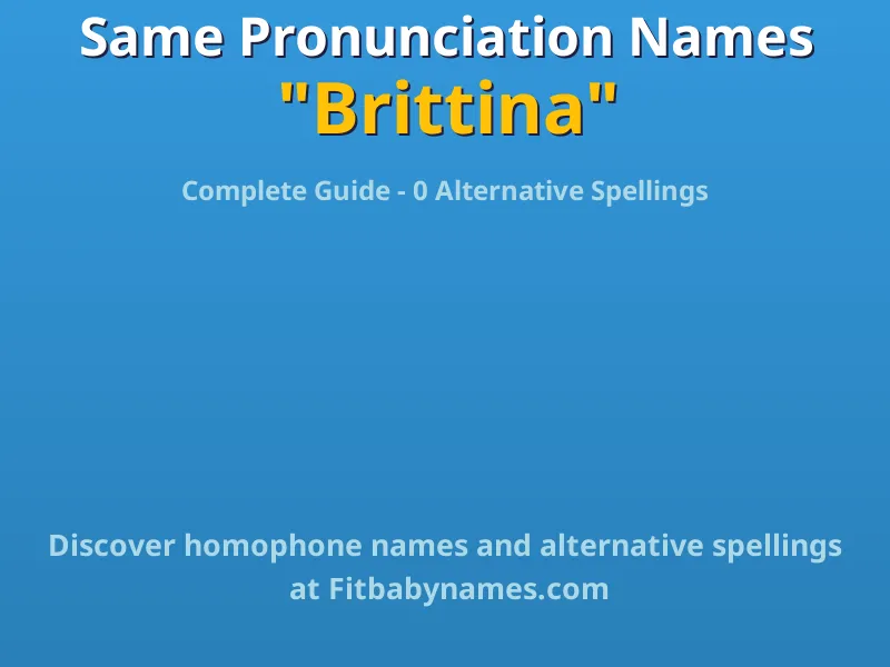 Infographic: Brittina same pronunciation names, similar names, and homophone names