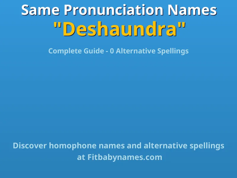 Infographic: Deshaundra same pronunciation names, similar names, and homophone names