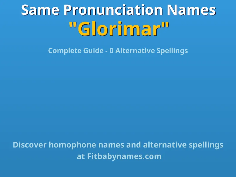 Infographic: Glorimar same pronunciation names, similar names, and homophone names