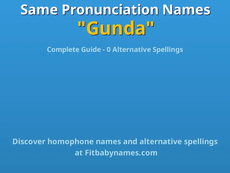 Infographic: Gunda same pronunciation names, similar names, and homophone names