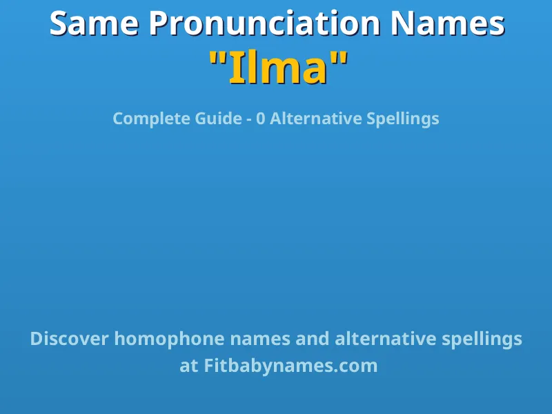 Infographic: Ilma same pronunciation names, similar names, and homophone names