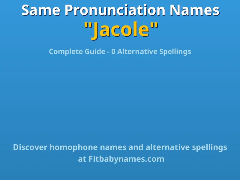 Infographic: Jacole same pronunciation names, similar names, and homophone names