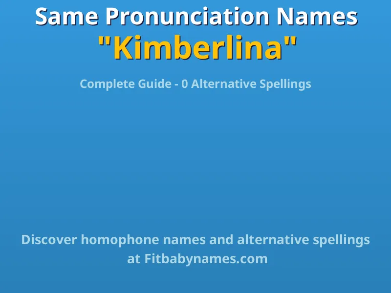 Infographic: Kimberlina same pronunciation names, similar names, and homophone names