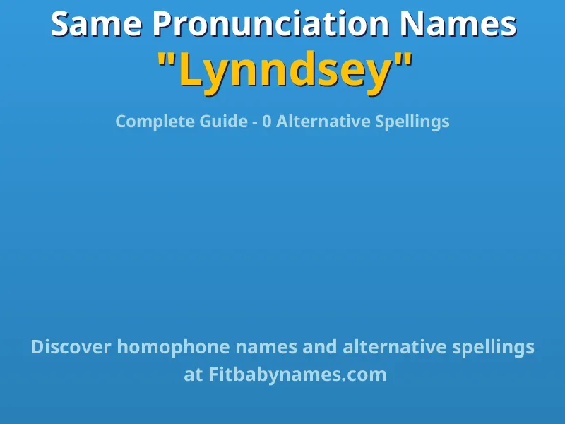 Infographic: Lynndsey same pronunciation names, similar names, and homophone names