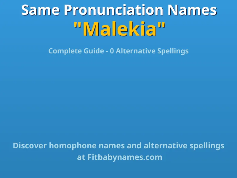 Infographic: Malekia same pronunciation names, similar names, and homophone names