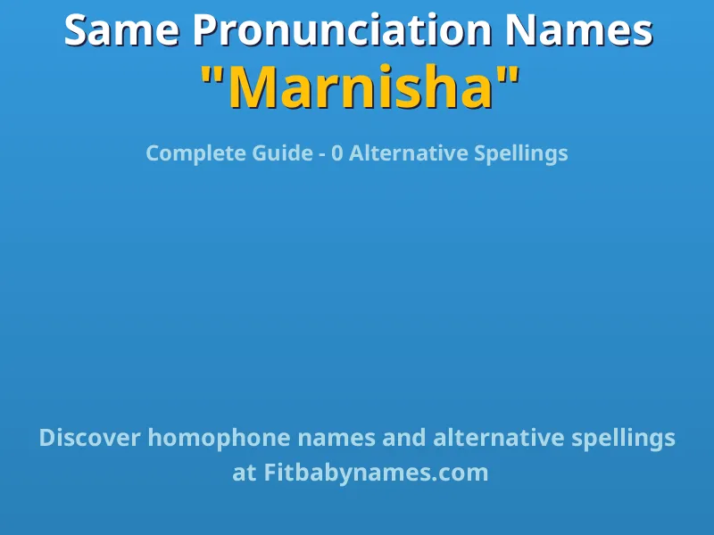 Infographic: Marnisha same pronunciation names, similar names, and homophone names