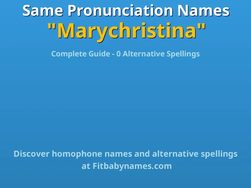 Infographic: Marychristina same pronunciation names, similar names, and homophone names