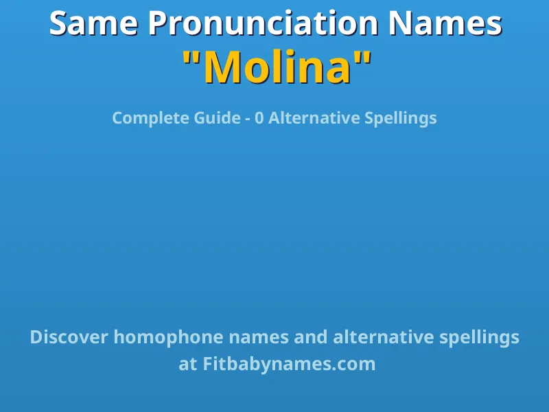 Infographic: Molina same pronunciation names, similar names, and homophone names