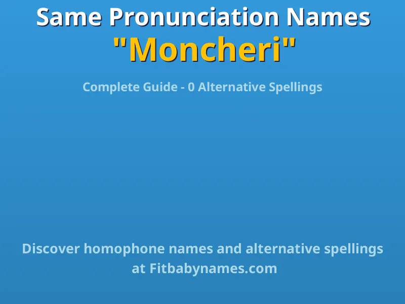 Infographic: Moncheri same pronunciation names, similar names, and homophone names