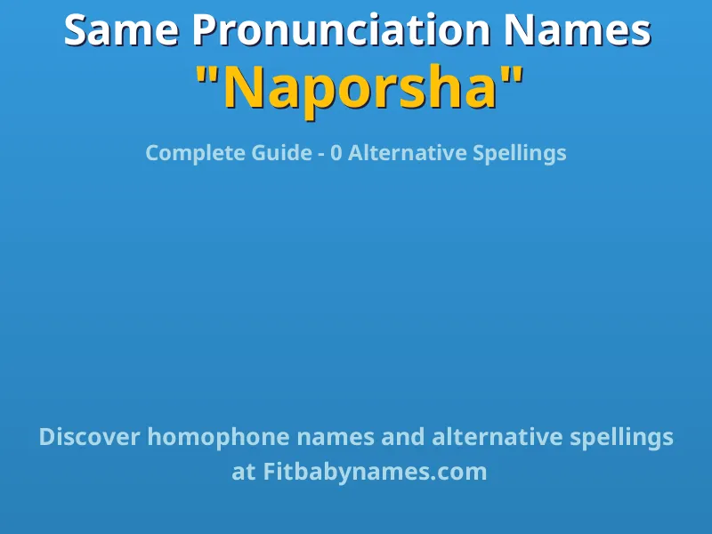 Infographic: Naporsha same pronunciation names, similar names, and homophone names