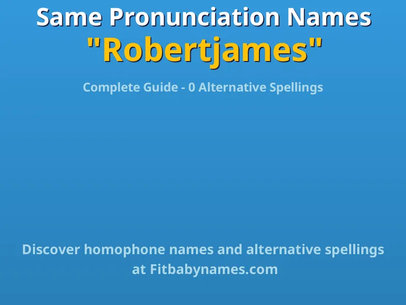 Infographic: Robertjames same pronunciation names, similar names, and homophone names