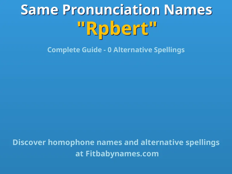 Infographic: Rpbert same pronunciation names, similar names, and homophone names