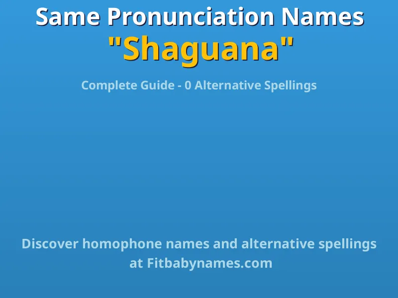 Infographic: Shaguana same pronunciation names, similar names, and homophone names