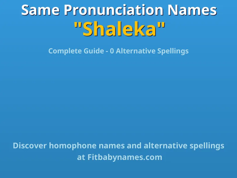 Infographic: Shaleka same pronunciation names, similar names, and homophone names