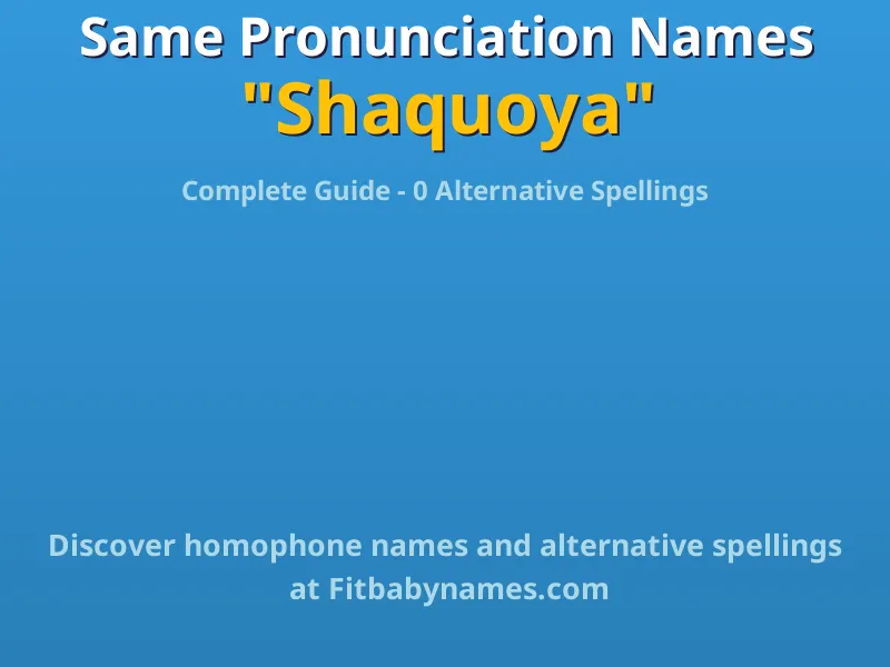 Infographic: Shaquoya same pronunciation names, similar names, and homophone names