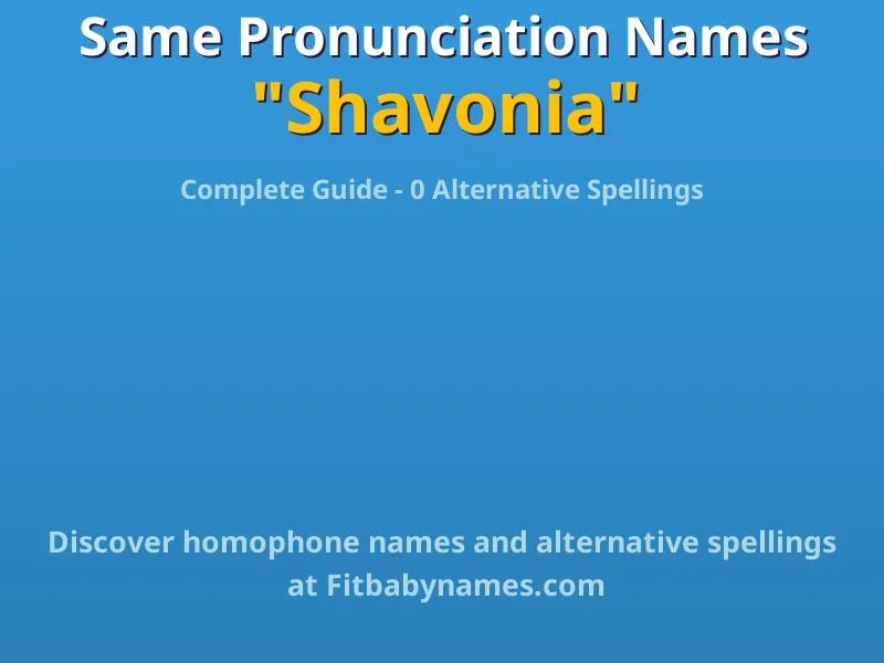 Infographic: Shavonia same pronunciation names, similar names, and homophone names