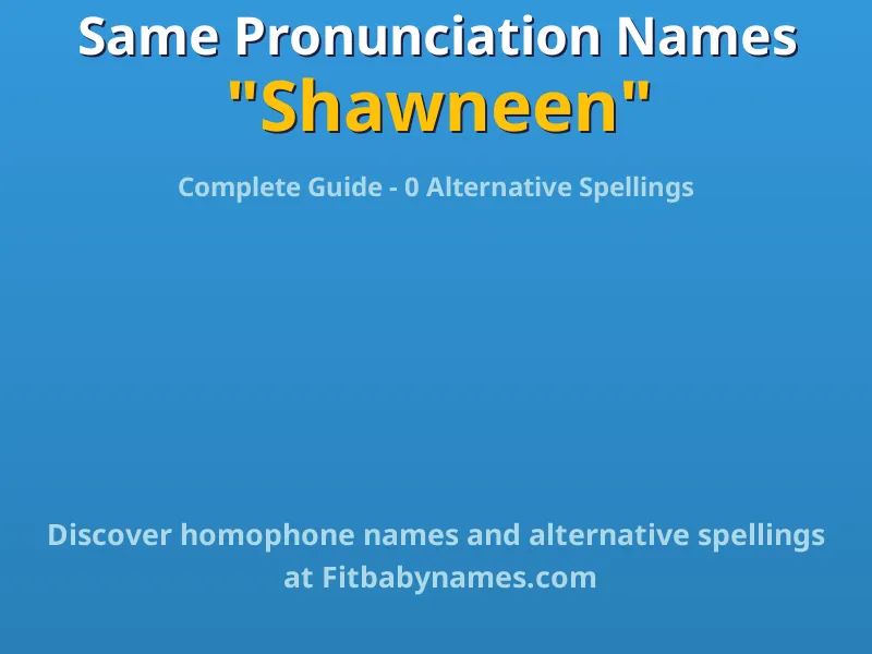 Infographic: Shawneen same pronunciation names, similar names, and homophone names