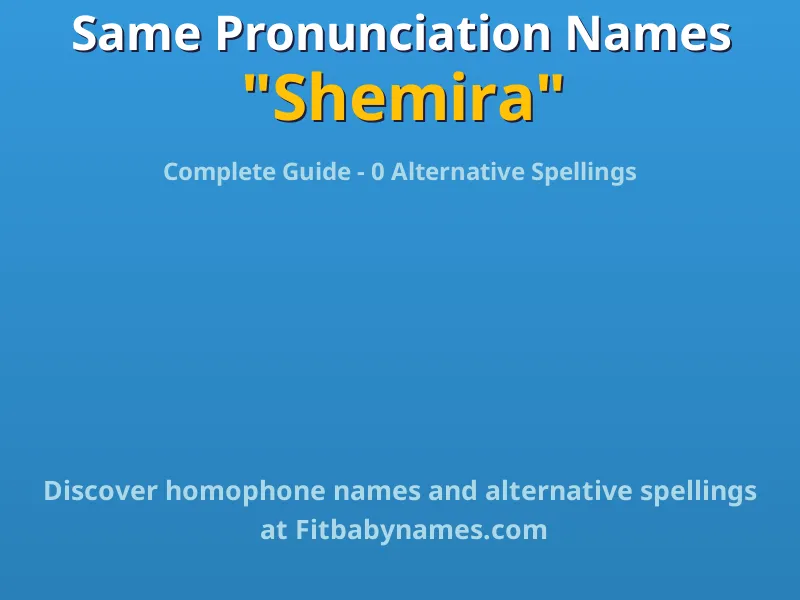 Infographic: Shemira same pronunciation names, similar names, and homophone names