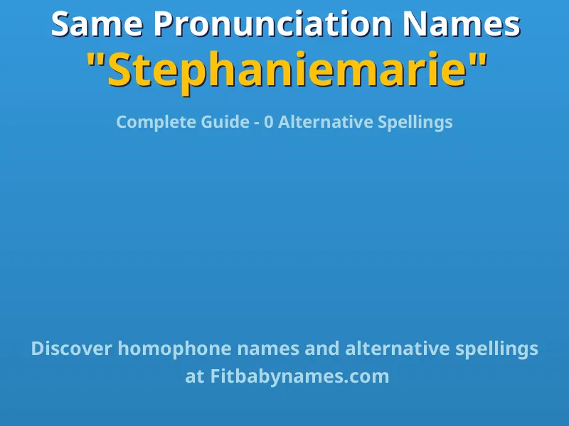 Infographic: Stephaniemarie same pronunciation names, similar names, and homophone names