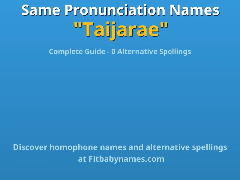 Infographic: Taijarae same pronunciation names, similar names, and homophone names