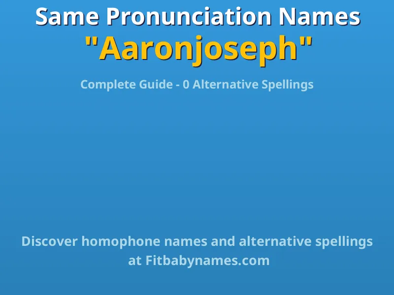 Infographic: Aaronjoseph same pronunciation names, similar names, and homophone names