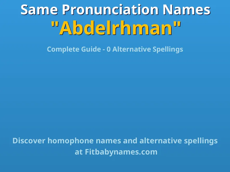 Infographic: Abdelrhman same pronunciation names, similar names, and homophone names
