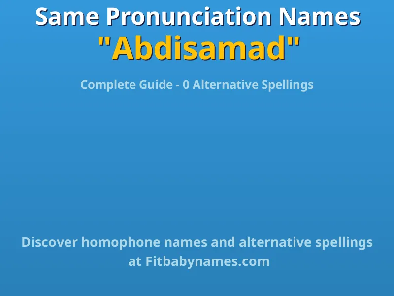 Infographic: Abdisamad same pronunciation names, similar names, and homophone names