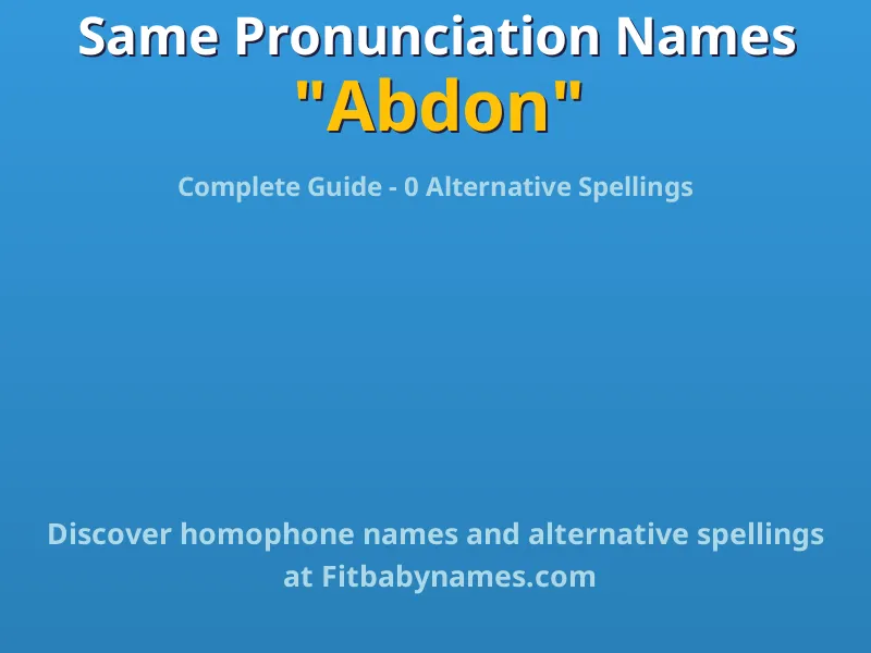 Infographic: Abdon same pronunciation names, similar names, and homophone names