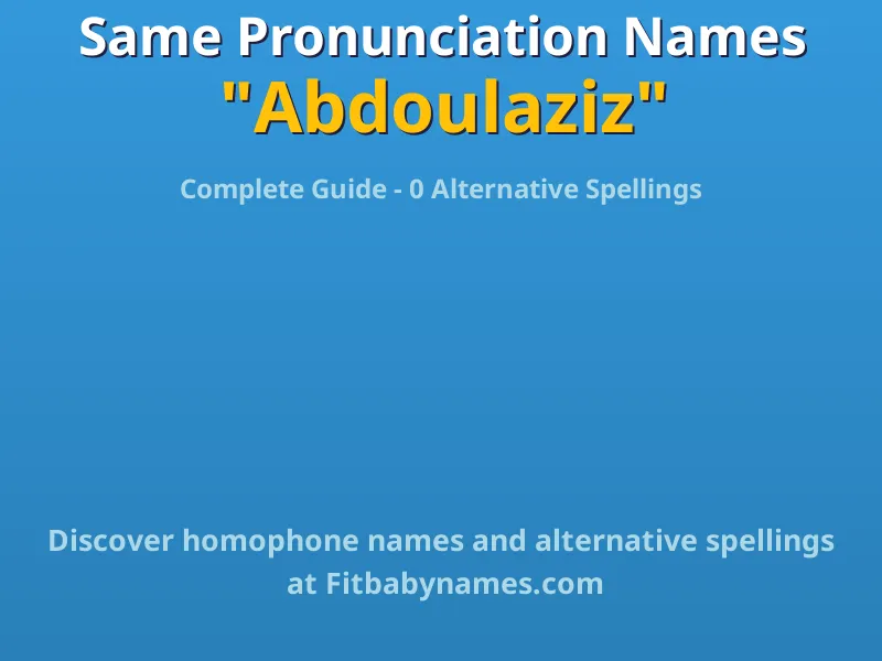 Infographic: Abdoulaziz same pronunciation names, similar names, and homophone names