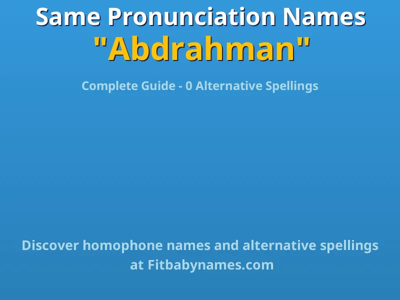 Infographic: Abdrahman same pronunciation names, similar names, and homophone names