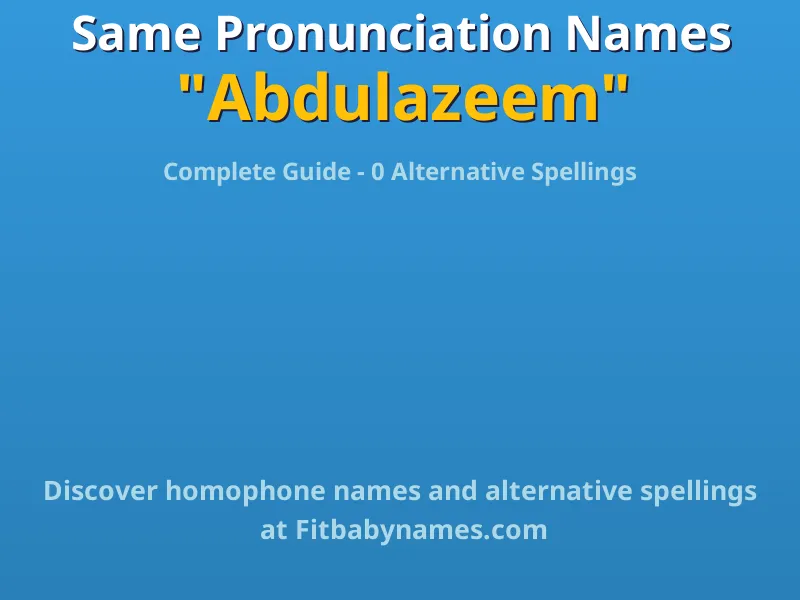Infographic: Abdulazeem same pronunciation names, similar names, and homophone names