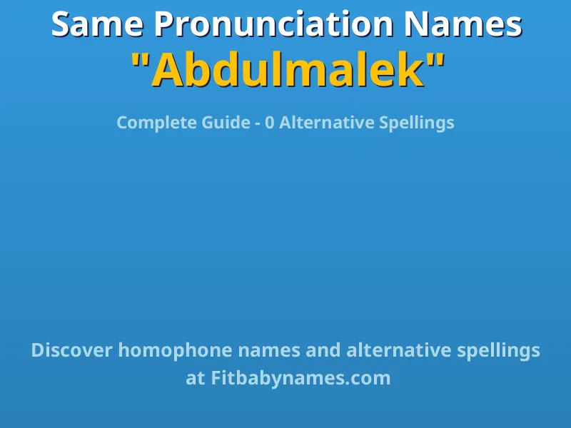 Infographic: Abdulmalek same pronunciation names, similar names, and homophone names