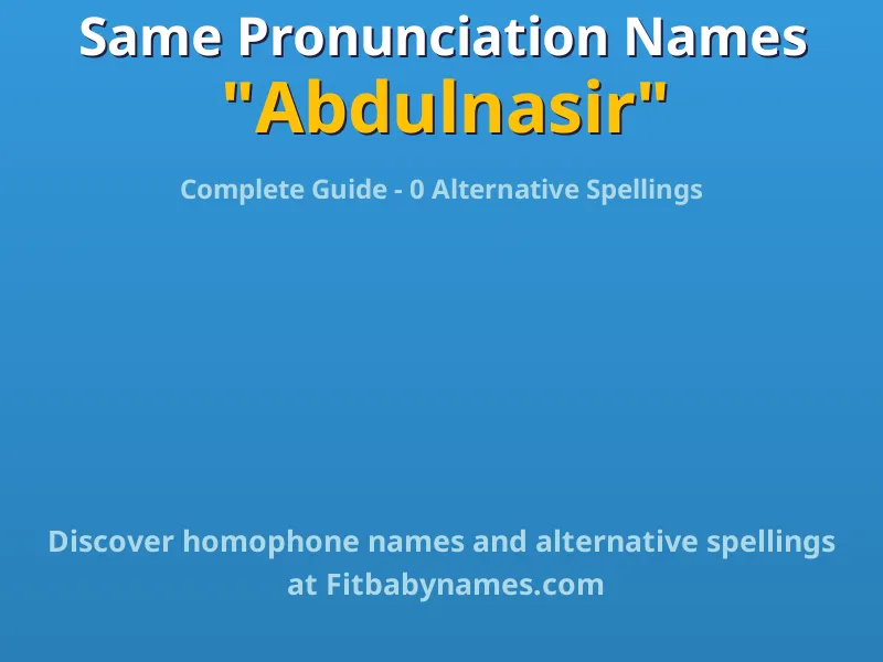 Infographic: Abdulnasir same pronunciation names, similar names, and homophone names