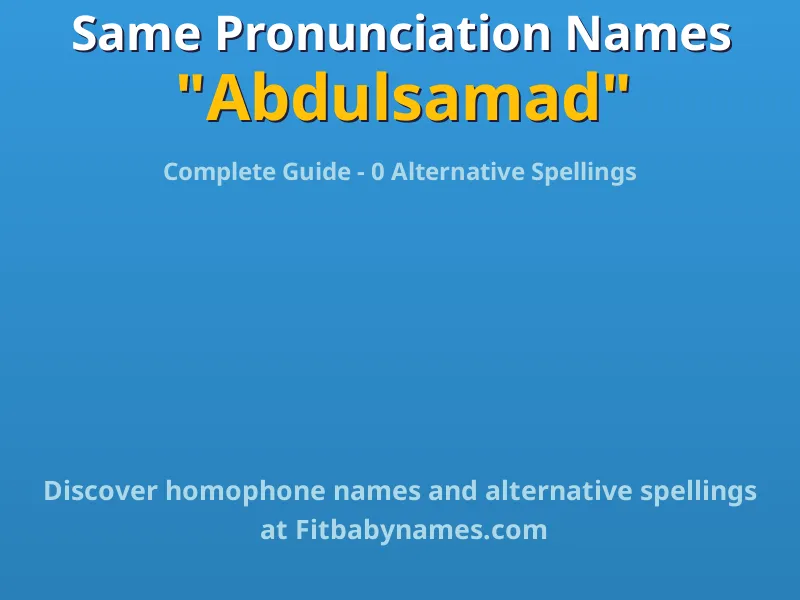 Infographic: Abdulsamad same pronunciation names, similar names, and homophone names