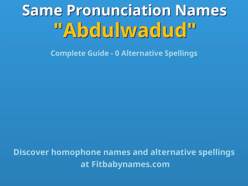 Infographic: Abdulwadud same pronunciation names, similar names, and homophone names