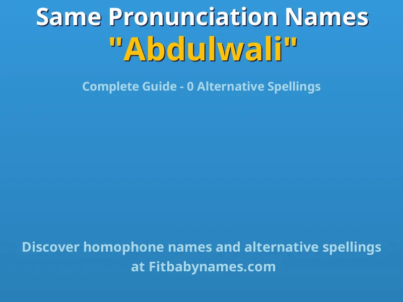 Infographic: Abdulwali same pronunciation names, similar names, and homophone names