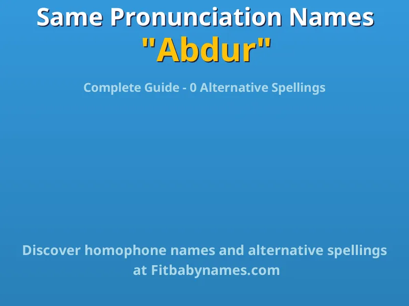 Infographic: Abdur same pronunciation names, similar names, and homophone names