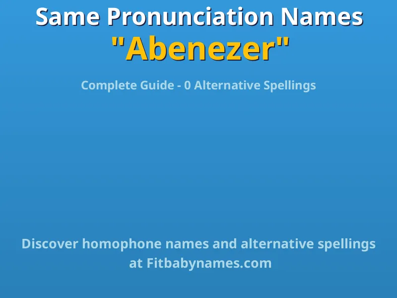 Infographic: Abenezer same pronunciation names, similar names, and homophone names