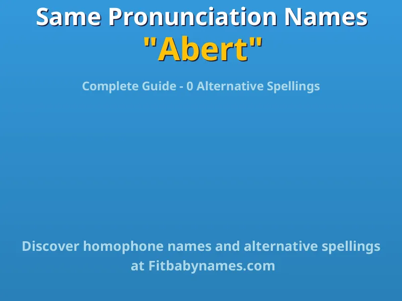 Infographic: Abert same pronunciation names, similar names, and homophone names