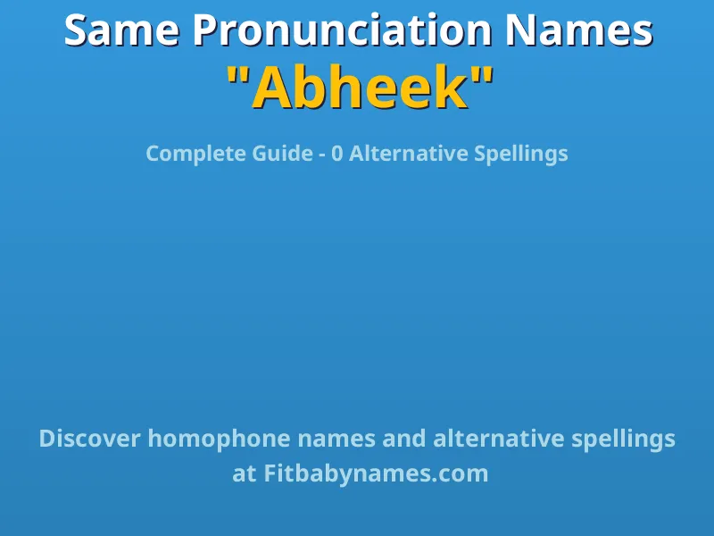 Infographic: Abheek same pronunciation names, similar names, and homophone names