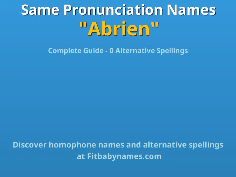 Infographic: Abrien same pronunciation names, similar names, and homophone names