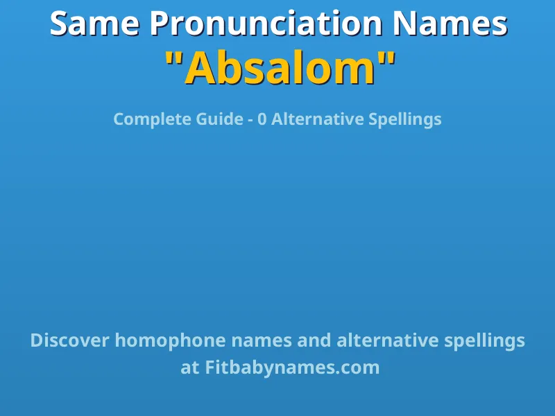 Infographic: Absalom same pronunciation names, similar names, and homophone names