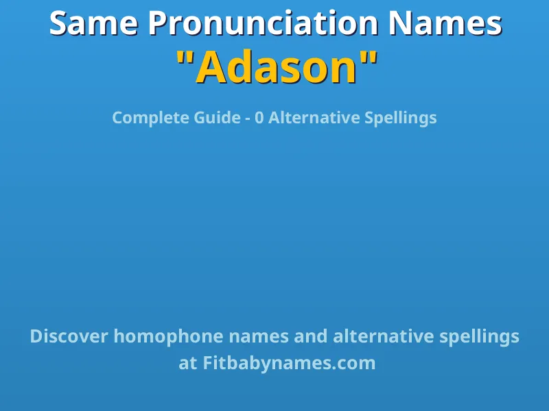 Infographic: Adason same pronunciation names, similar names, and homophone names