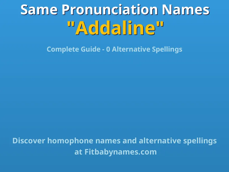 Infographic: Addaline same pronunciation names, similar names, and homophone names