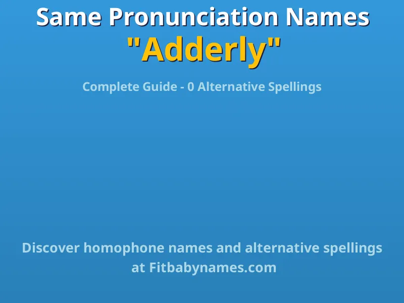 Infographic: Adderly same pronunciation names, similar names, and homophone names