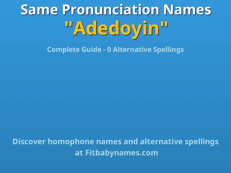 Infographic: Adedoyin same pronunciation names, similar names, and homophone names