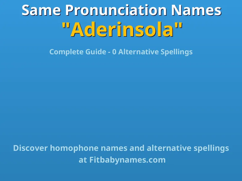 Infographic: Aderinsola same pronunciation names, similar names, and homophone names