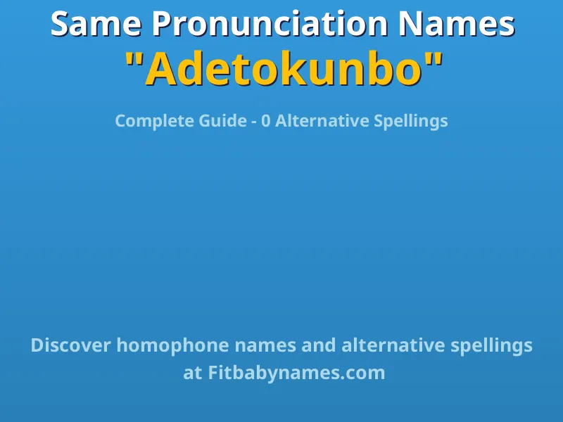 Infographic: Adetokunbo same pronunciation names, similar names, and homophone names