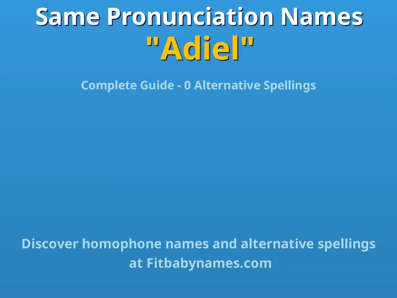 Infographic: Adiel same pronunciation names, similar names, and homophone names
